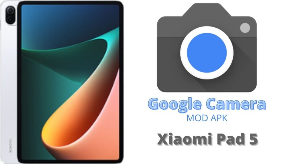 Google Camera For Xiaomi Pad 5