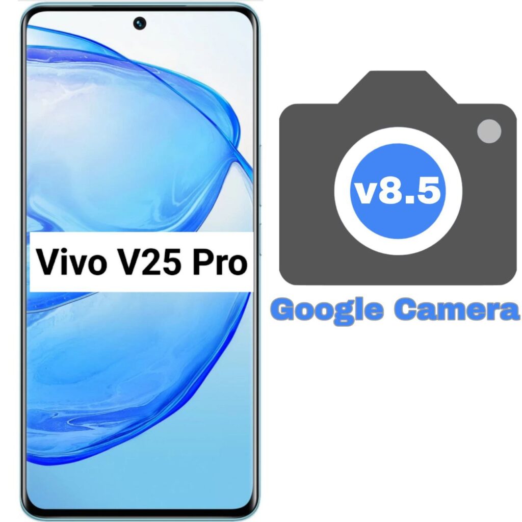 Google Camera For Vivo V25 Pro