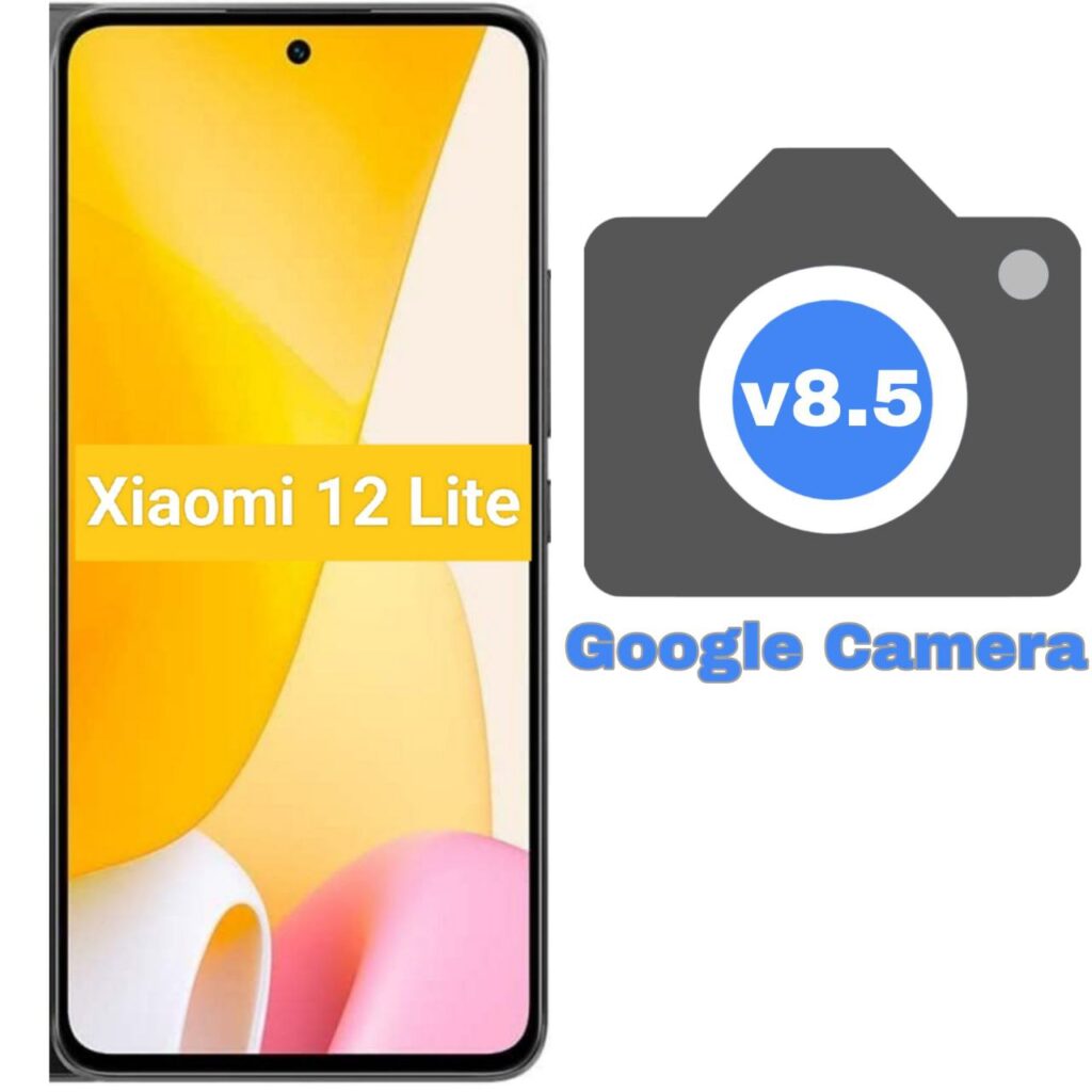 Google Camera For Xiaomi 12 Lite