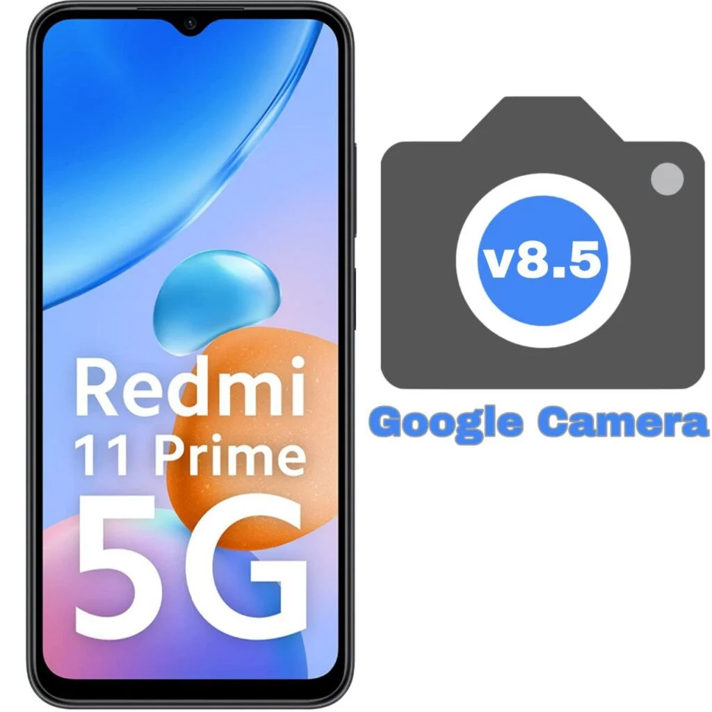 Google Camera For Redmi 11 Prime 5G