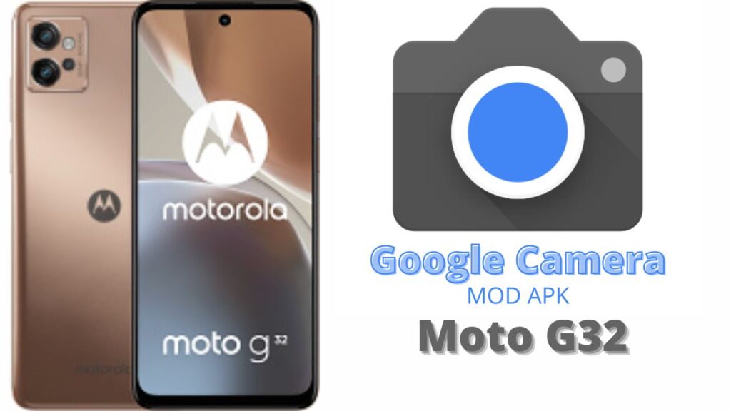 Google Camera For Moto G32