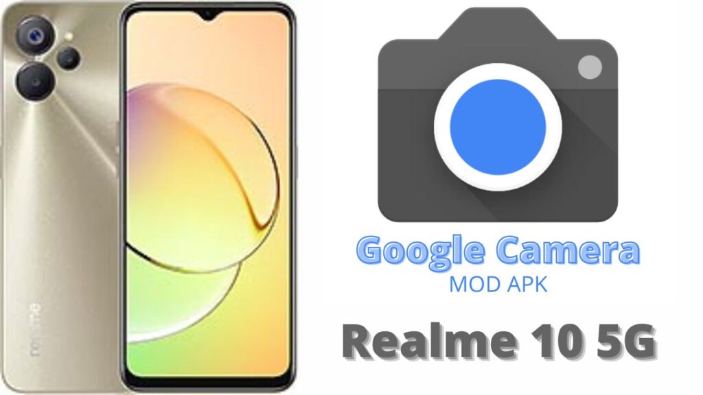 Google Camera For Realme 10 5G
