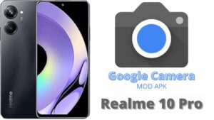 Google Camera For Realme 10 Pro