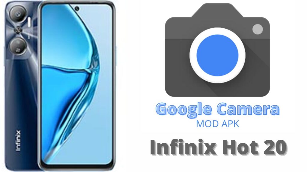 Google Camera For Infinix Hot 20