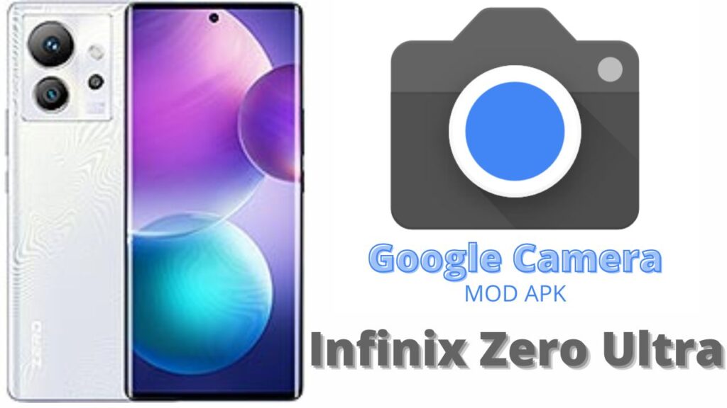 Google Camera For Infinix Zero Ultra