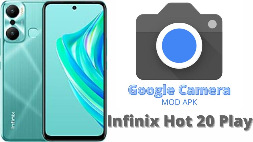 Google Camera For Infinix Hot 20 Play