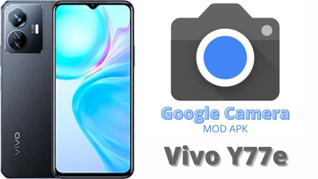 Google Camera For Vivo Y77e