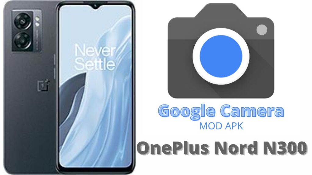 Google Camera For OnePlus Nord N300
