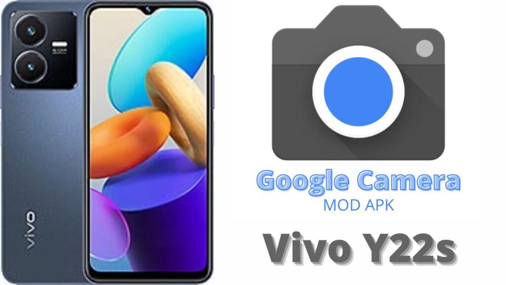 Google Camera For Vivo Y22s