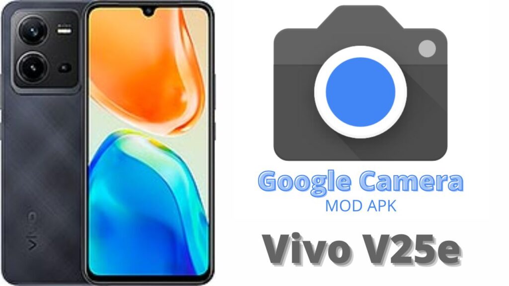 Google Camera For Vivo V25e