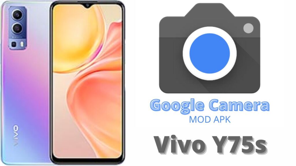 Google Camera For Vivo Y75s