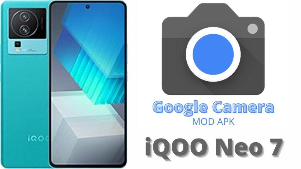Google Camera For iQOO Neo 7