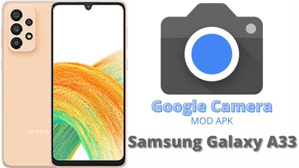 Google Camera For Samsung Galaxy A33