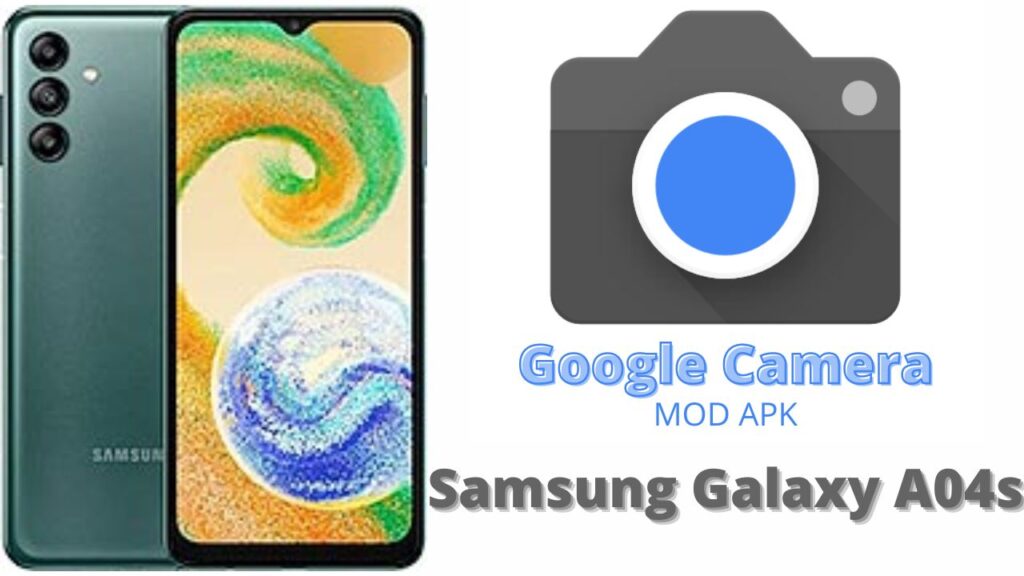 Google Camera For Samsung Galaxy A04s