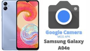 Google Camera For Samsung Galaxy A04e