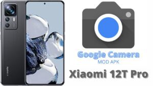 Google Camera For Xiaomi 12T Pro