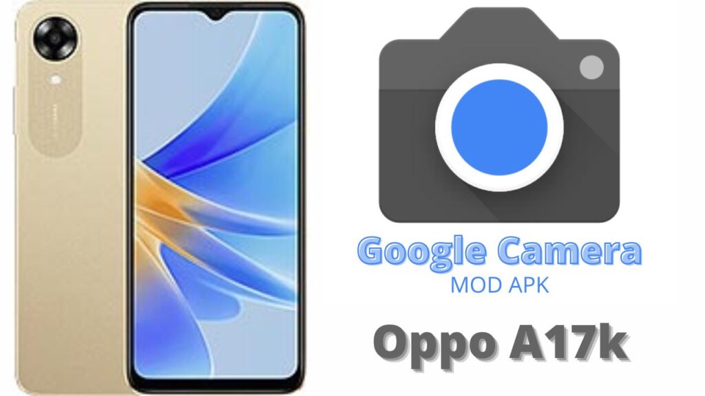Google Camera For Oppo A17k