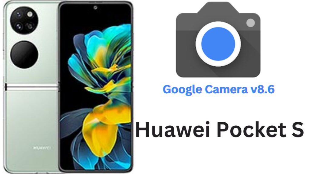 Google Camera For Huawei Pocket S