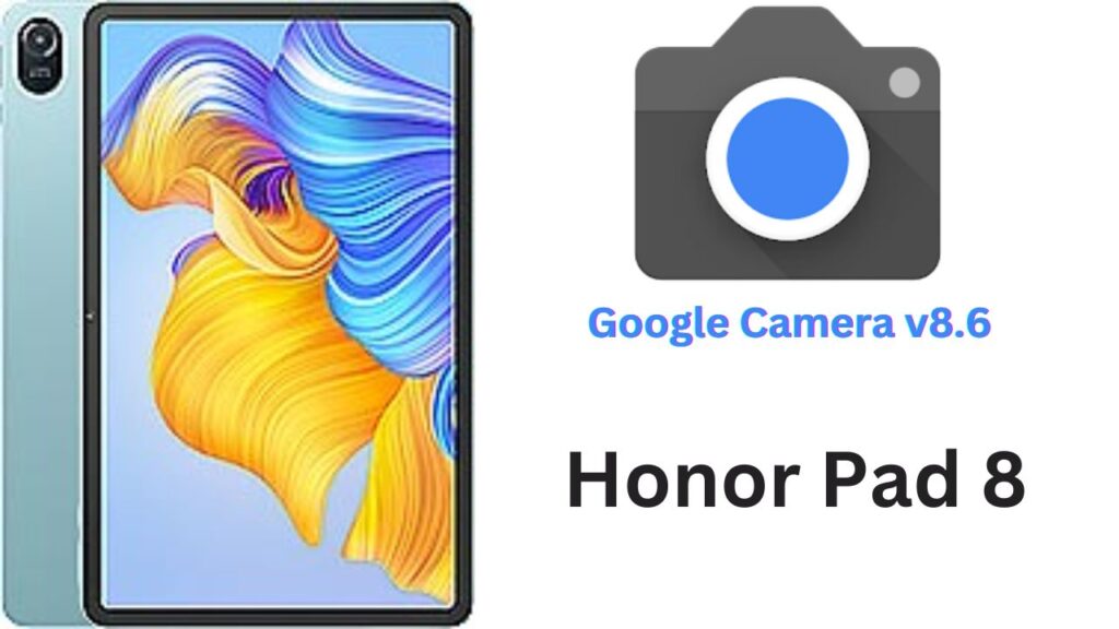 Google Camera For Honor Pad 8