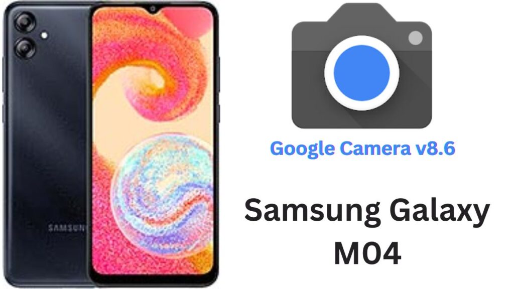 Google Camera For Samsung Galaxy M04