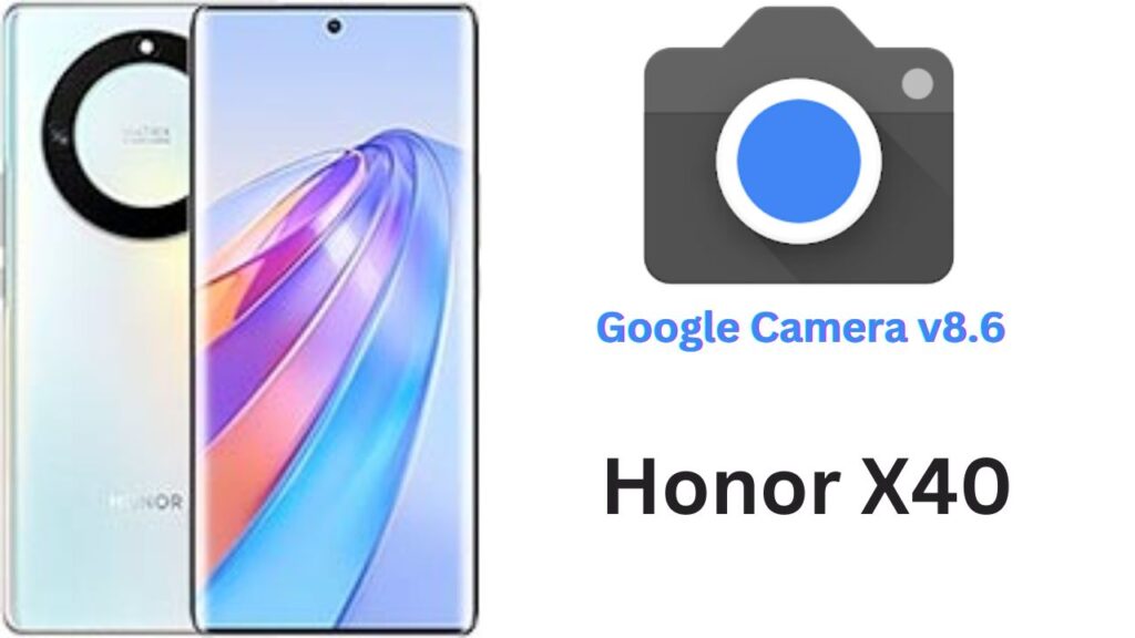 Google Camera For Honor X40
