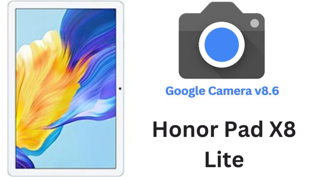 Google Camera For Honor Pad X8 Lite