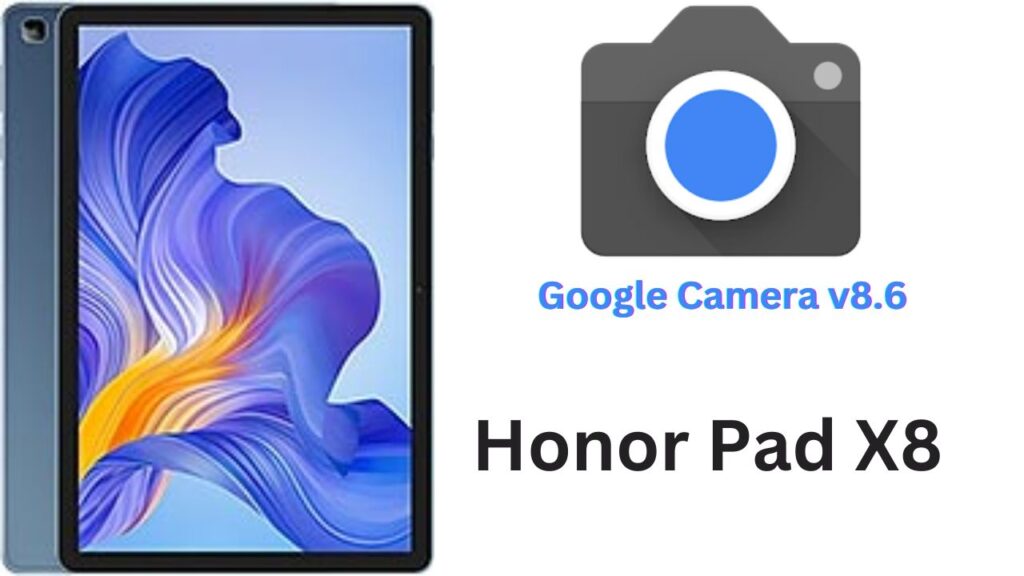 Google Camera For Honor Pad X8