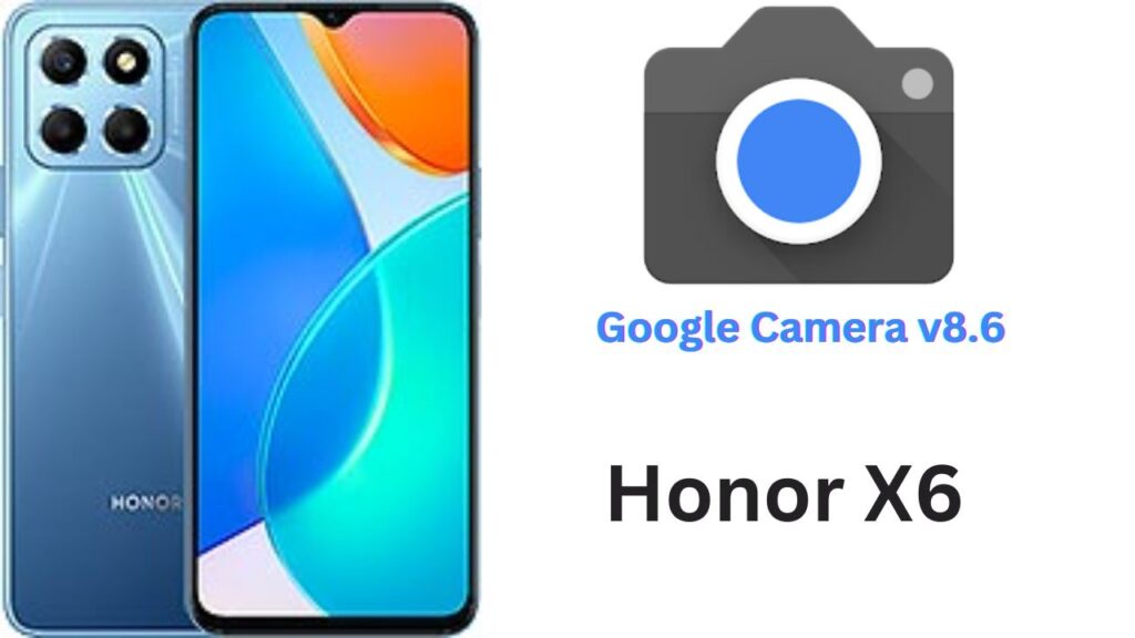Google Camera For Honor X6