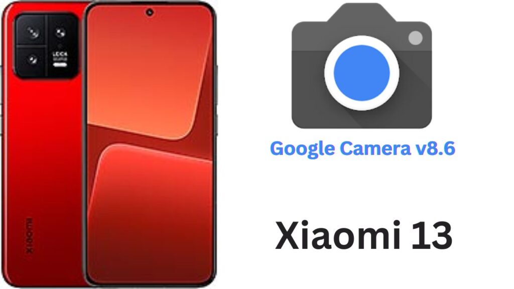 Google Camera For Xiaomi 13