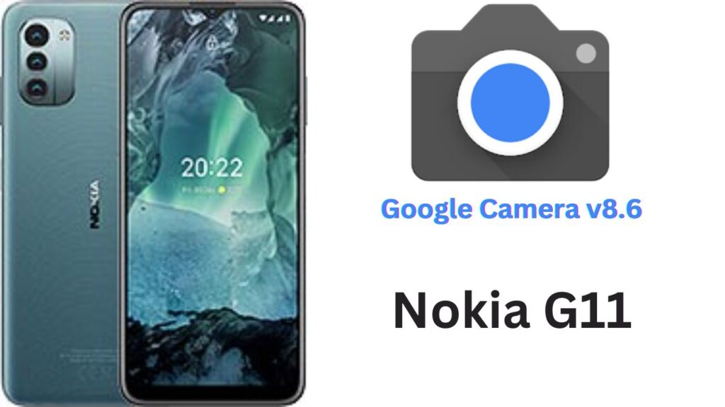 Google Camera For Nokia G11