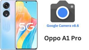 Google Camera For Oppo A1 Pro