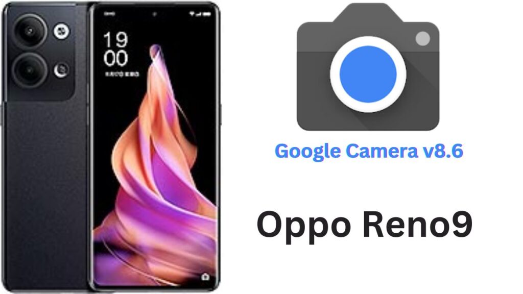 Google Camera For Oppo Reno9