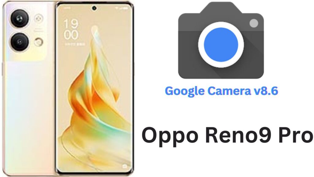 Google Camera For Oppo Reno9 Pro