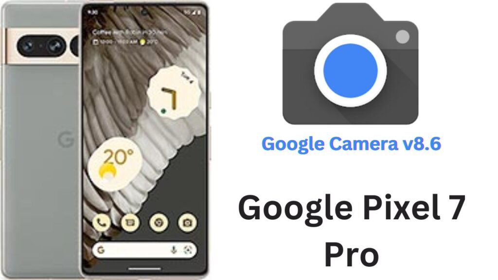 Google Camera For Google Pixel 7 Pro
