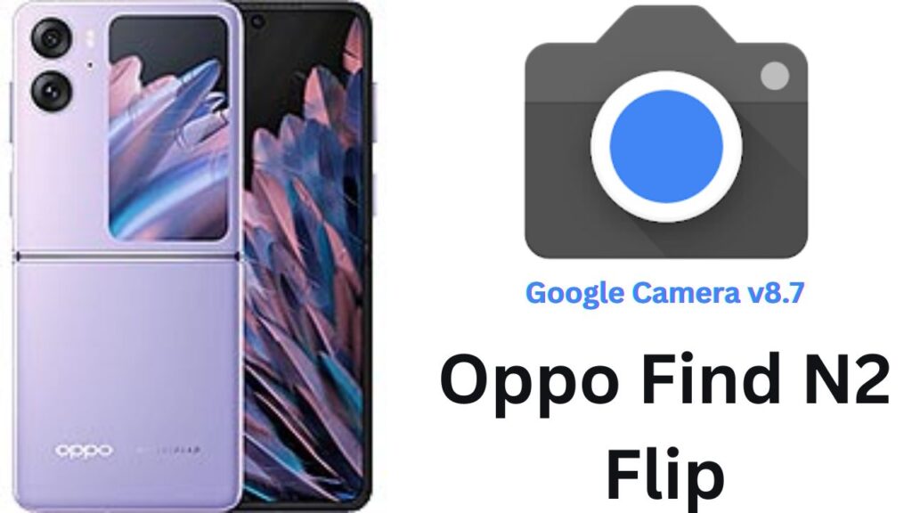 Google Camera For Oppo Find N2 Flip