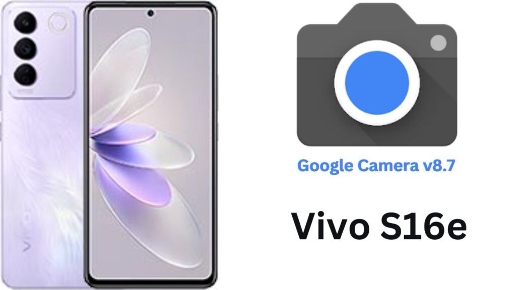 Google Camera For Vivo S16e