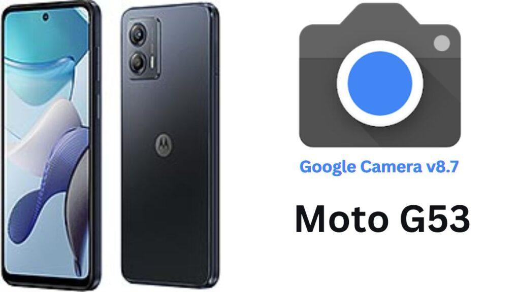 Google Camera For Moto G53