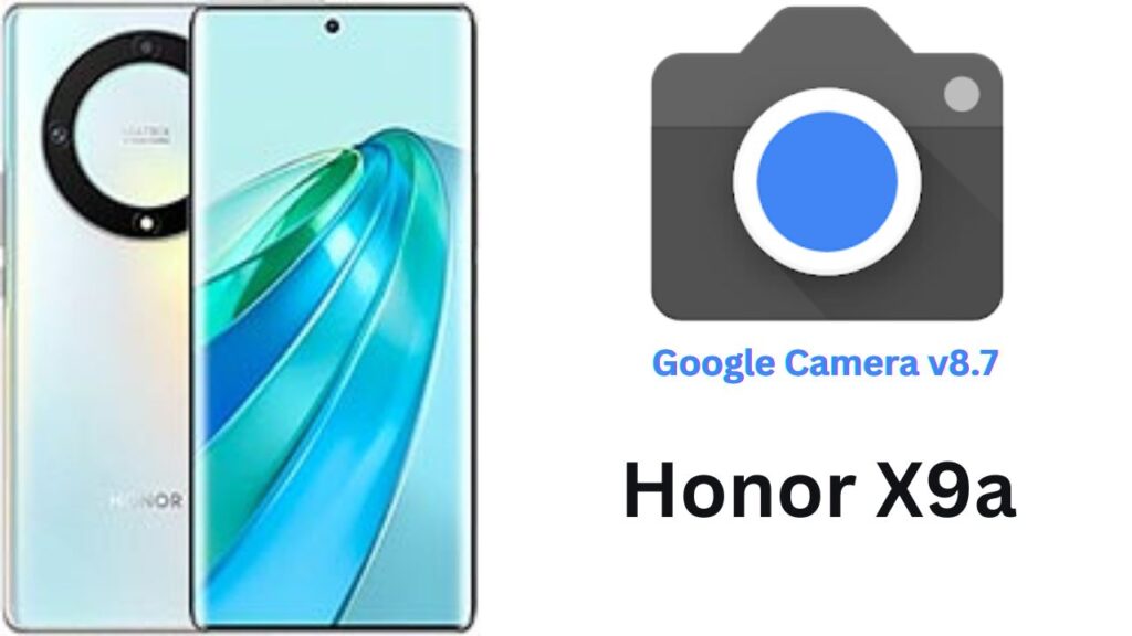 Google Camera For Honor X9a