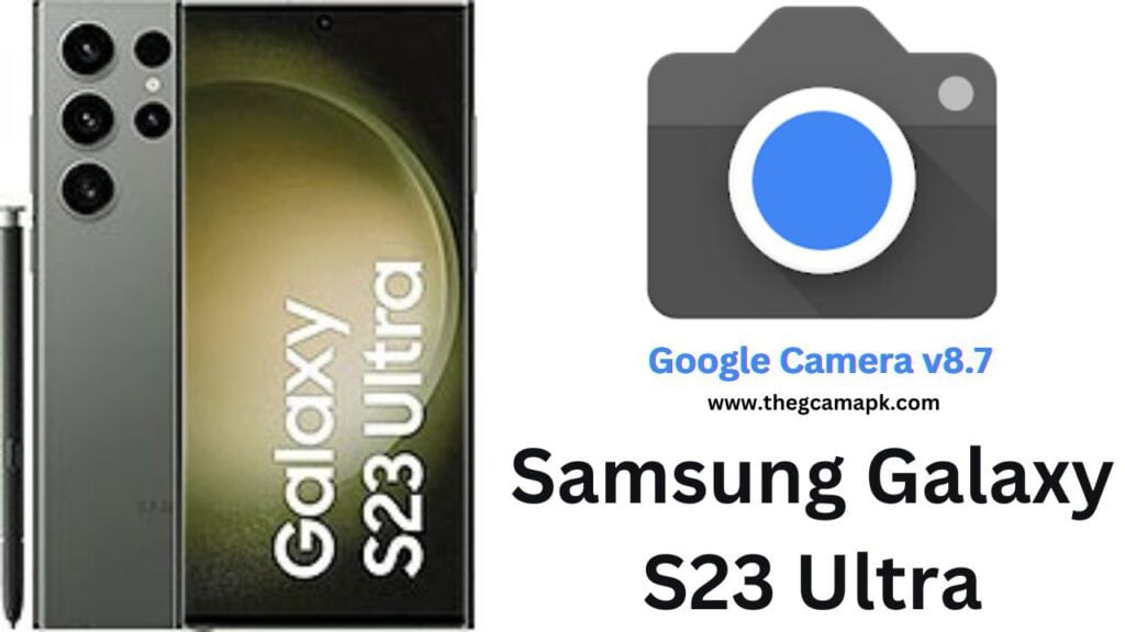 Google Camera For Samsung Galaxy S23 Ultra