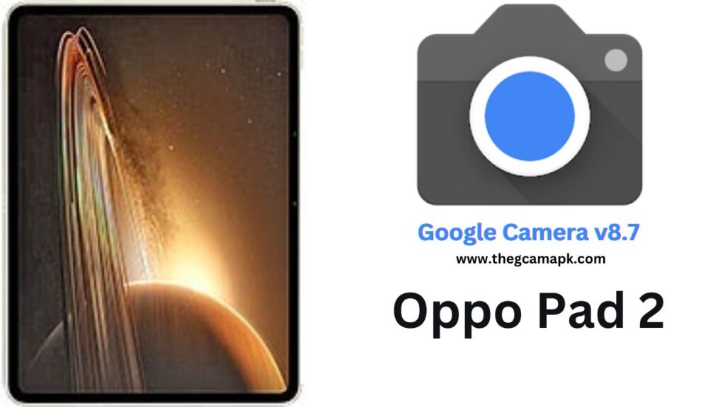 Google Camera For Oppo Pad 2