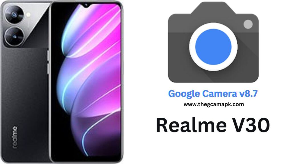 Google Camera For Realme V30