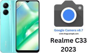 Google Camera For Realme C33 2023