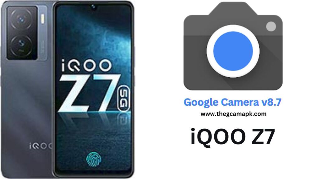 Google Camera For iQOO Z7