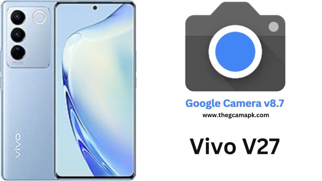 Google Camera For Vivo V27