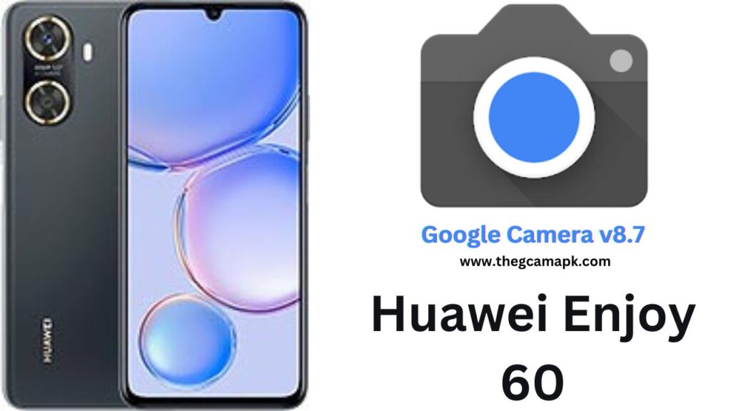 Google Camera For Huawei Enjoy 60