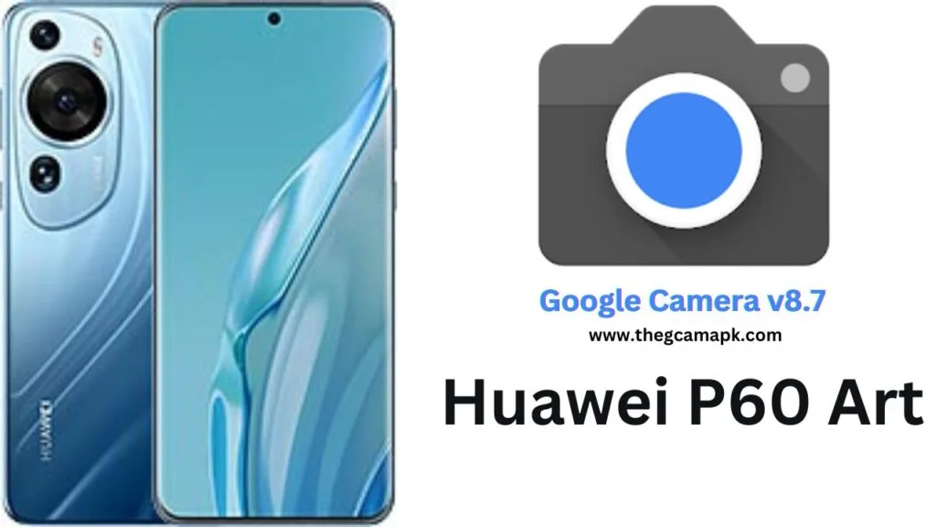 Google Camera For Huawei P60 Art