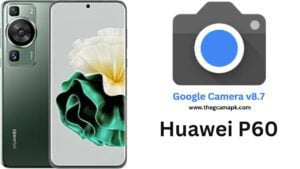 Google Camera For Huawei P60