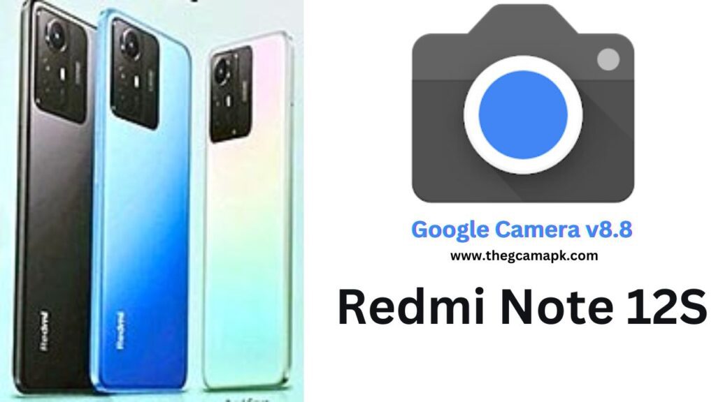 Google Camera For Redmi Note 12S