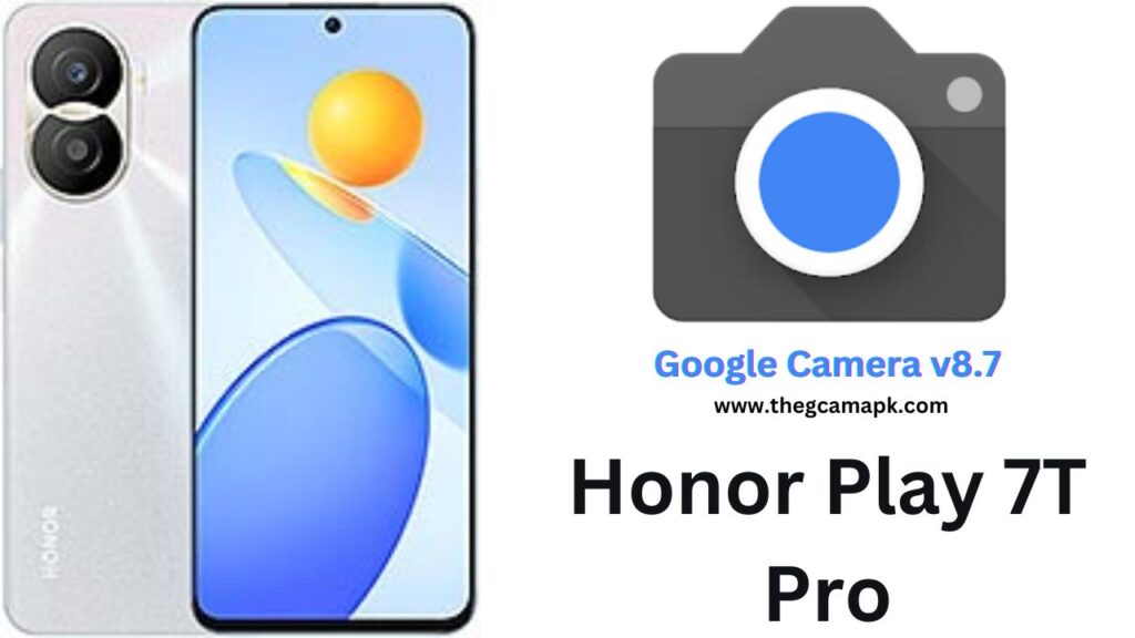 Google Camera For Honor Play 7T Pro