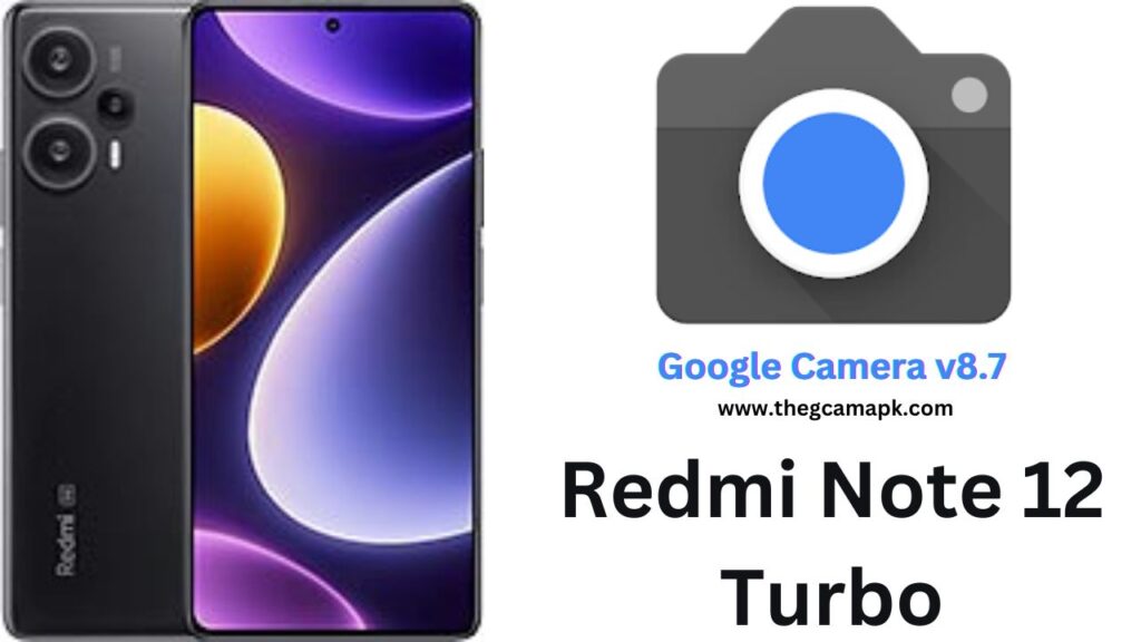 Google Camera For Redmi Note 12 Turbo